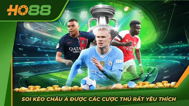 Soi kèo châu Á được các cược thủ rất yêu thích