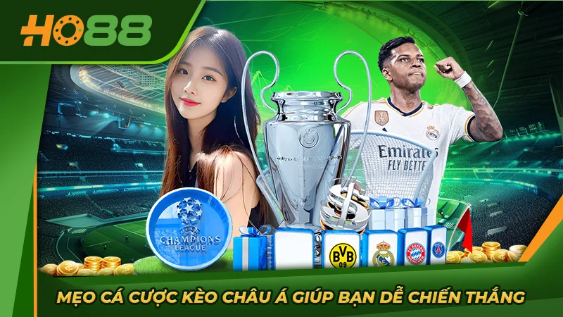 Mẹo cá cược kèo châu Á giúp bạn dễ chiến thắng